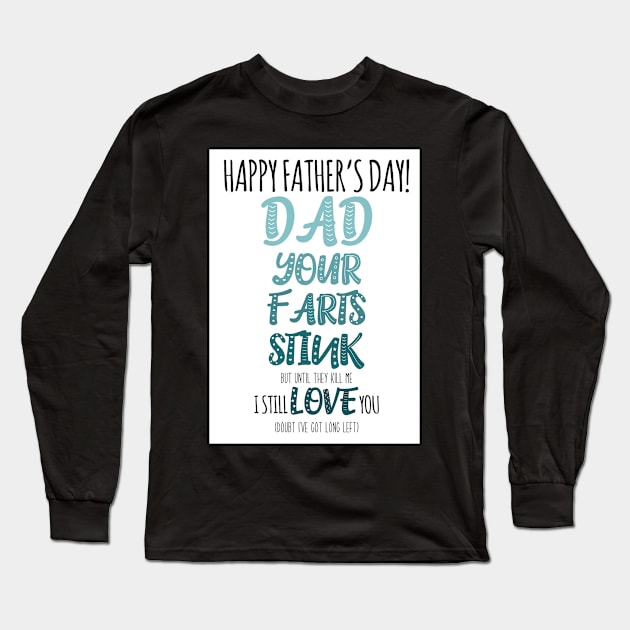 Father's day card - your farts stink Long Sleeve T-Shirt by CharlieCreates